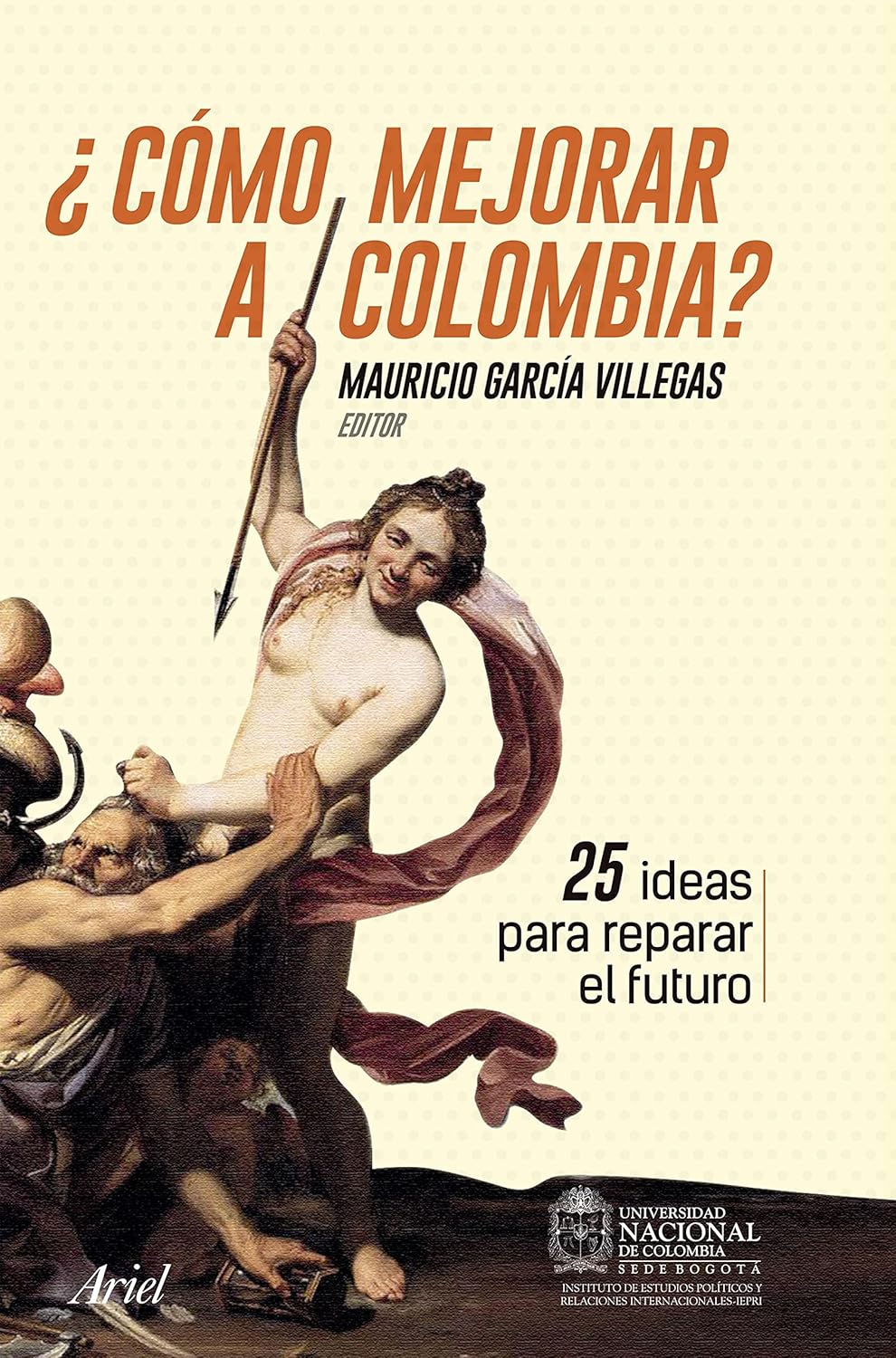 ¿Cómo mejorar a Colombia? por Mauricio García Villegas