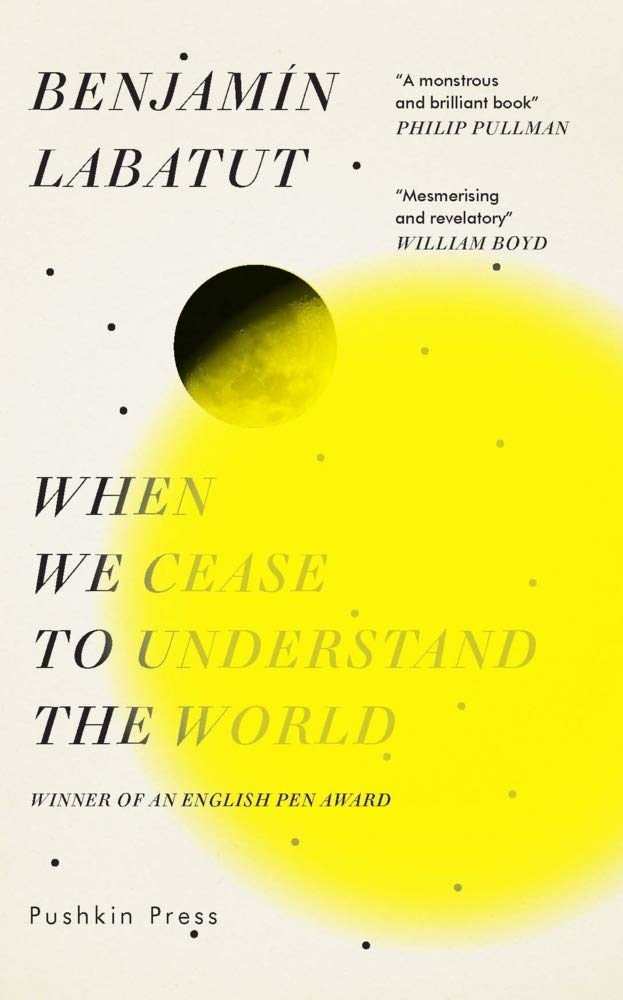 When we Cease to Understand the World por Benjamín Labatut