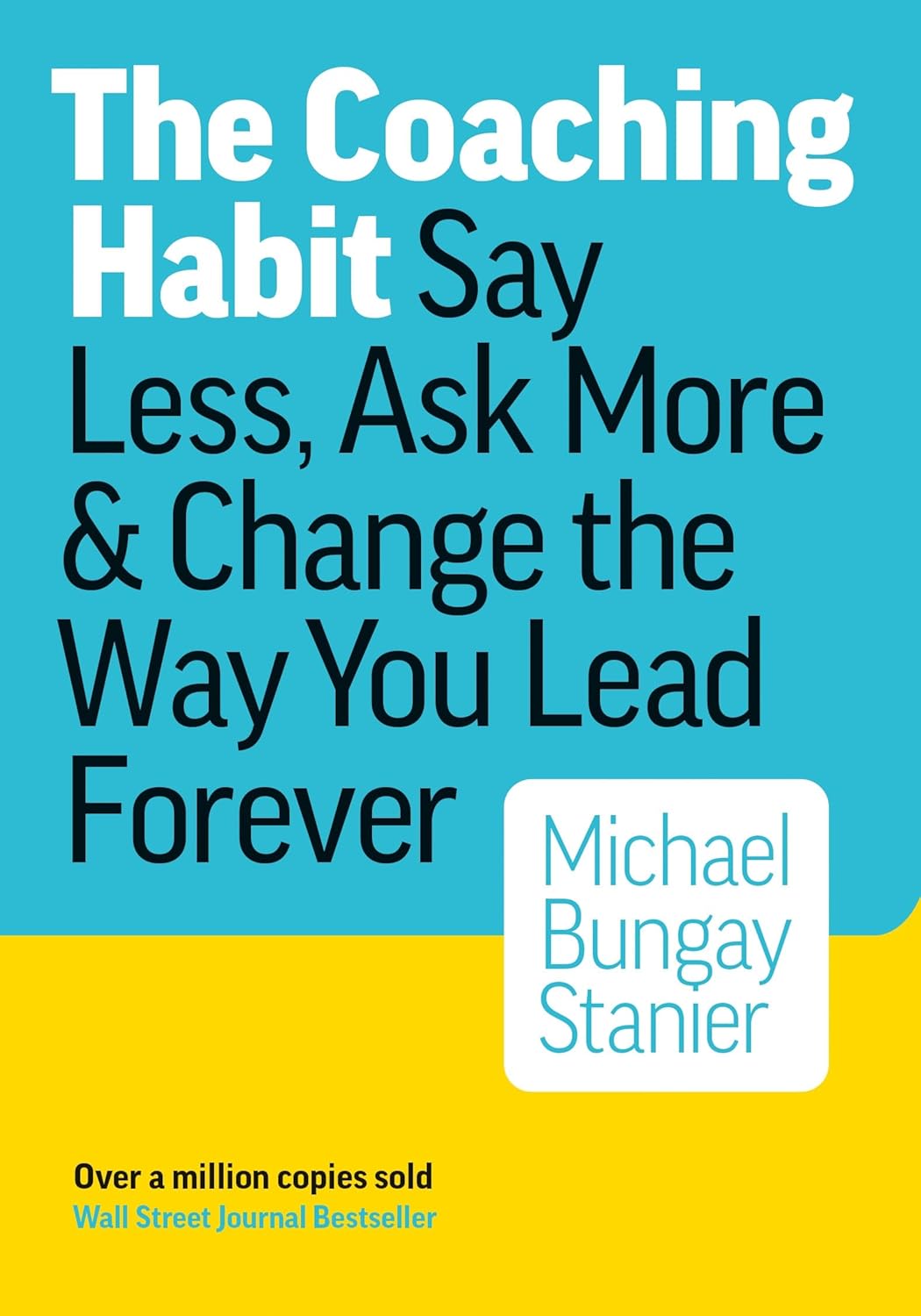 The Coaching Habit por Michael Bungay Stainer