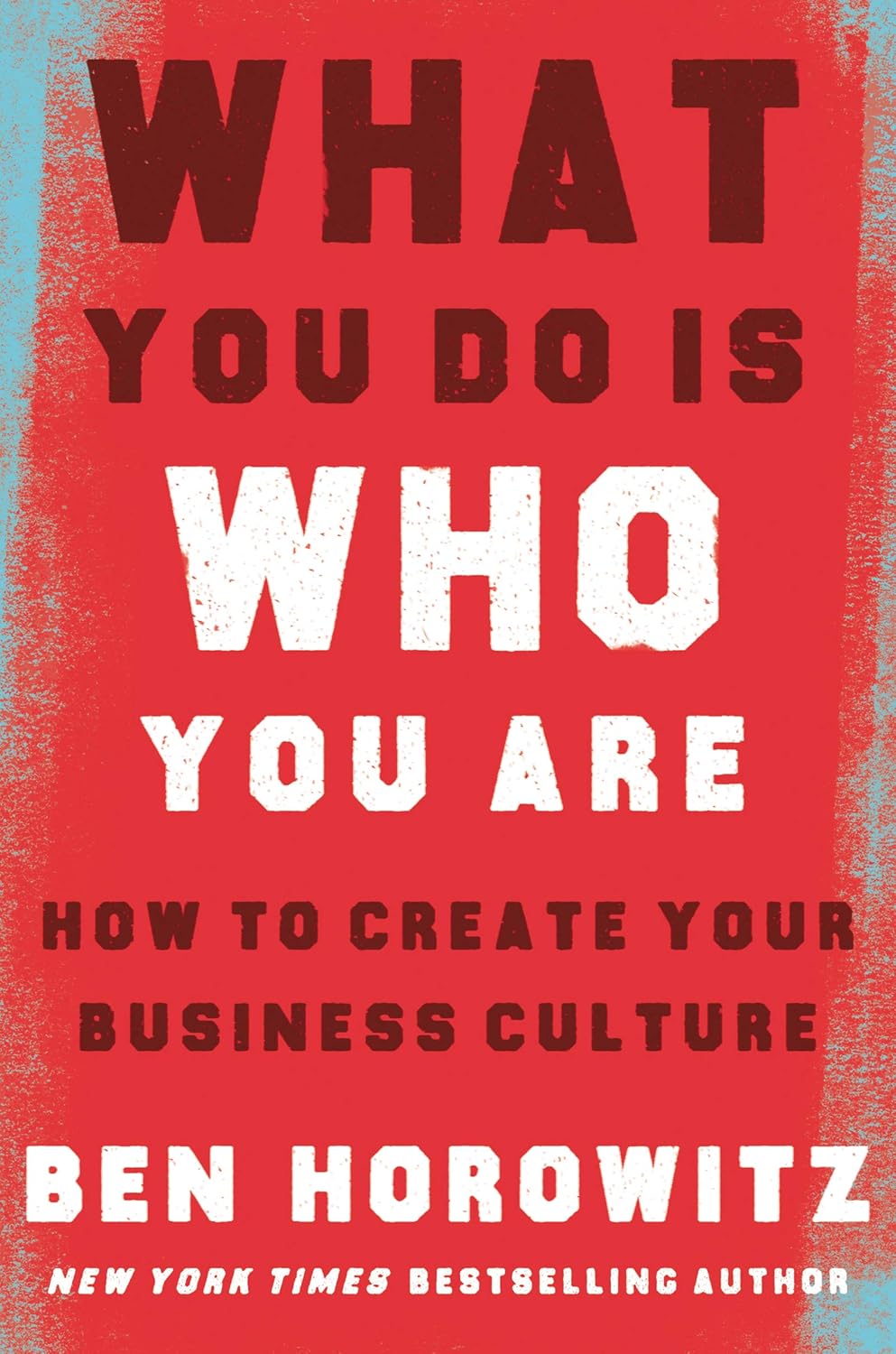 What You Do is Who you Are por Ben Horowitz