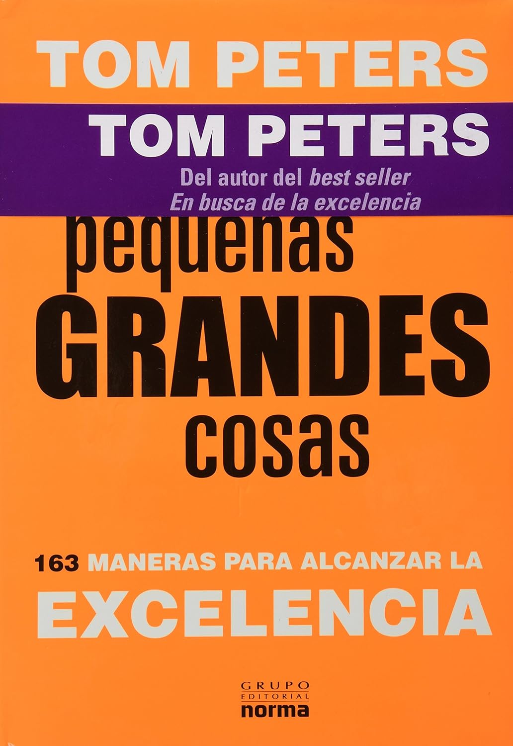 Las Pequeñas Grandes Cosas por Tom Peters
