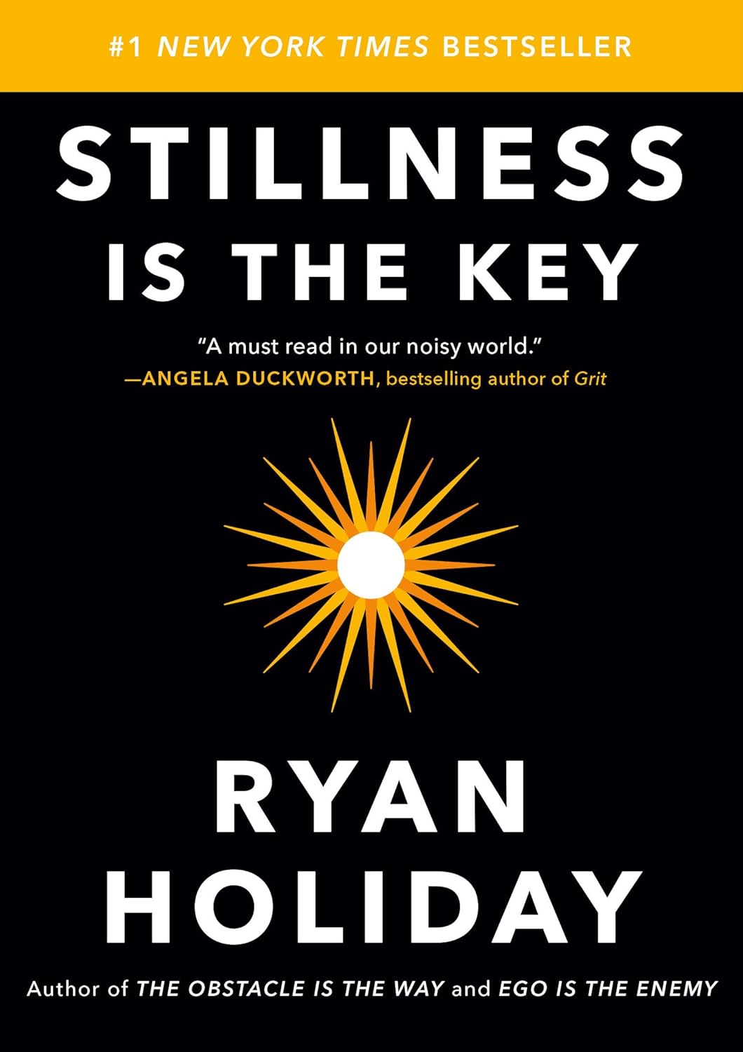 Stillness is the Key por Ryan Holiday